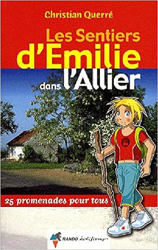 Amazon Fr Les Sentiers D Emilie Dans L Allier 25 Promenades Pour Tous Querre Christian Livres