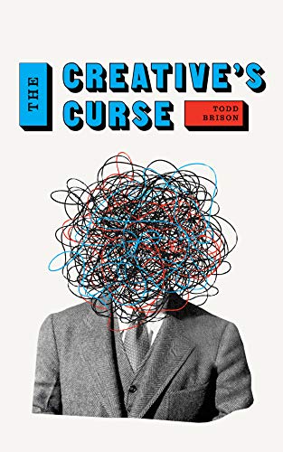 The Creatives Curse A Book For Highly Creative People Who Need Motivation - 