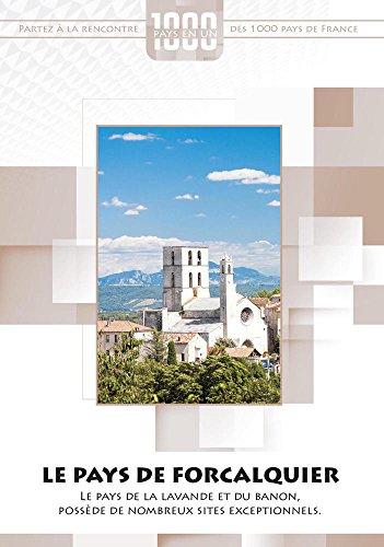 1000 Pays En Un : Le Pays De Forcalquier