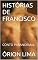 Livro HISTÓRIAS DE FRANCISCO: CONTO PARANORMAL
