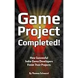 Game Project Completed: How Successful Indie Game Developers Finish Their Projects