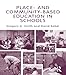 Place- and Community-Based Education in Schools (Sociocultural, Political, and Historical Studies in Education)