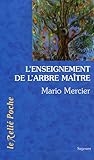 L'Enseignement de l'arbre-maître : L'histoire magique d'un homme et d'un arbre by 