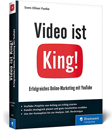 Video Ist King Erfolgreiches Online Marketing Mit Youtube Inkl Storytelling Amazon De Funke Sven Oliver Bucher
