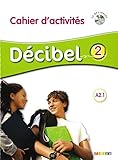 Décibel 2 methode de francais - A2.1 - Cahier