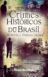 Livro Crimes Históricos do Brasil: Memória e Impacto Social Ano de Publicação: 2024