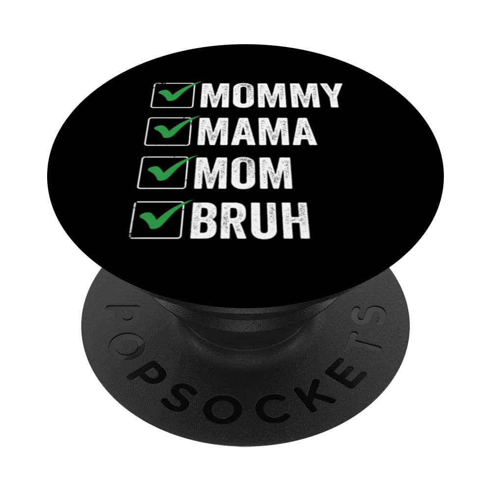 Mommy Mama Mom Bruh - Funny Mother PopSockets Swappable PopGrip