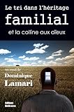 Image de Le tri dans l'héritage familial et la colline aux aïeux (French Edition)
