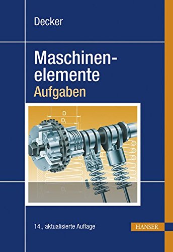 Decker Maschinenelemente Aufgaben 9783446426078 Amazon Com Books