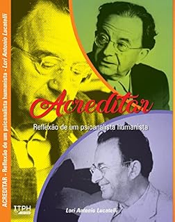 Livro ACREDITAR: Reflexão de um psicanalista humanista