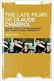 The Late Films of Claude Chabrol: Genre, Visual Expressionism and Narrational Ambiguity by 