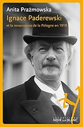 Ignace Paderewski et la renaissance de la Pologne en 1919