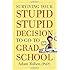Surviving Your Stupid, Stupid Decision to Go to Grad School