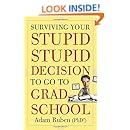 Surviving Your Stupid, Stupid Decision to Go to Grad School