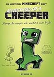 Adventures of a Creeper: An Unofficial Minecraft Diary