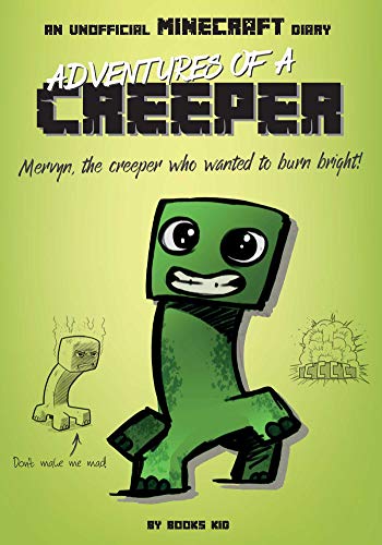 Adventures of a Creeper: An Unofficial Minecraft Diary