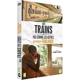 Des trains pas comme les autres : Destination Thaïlande