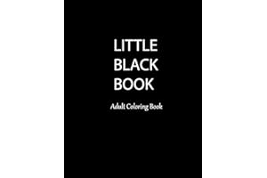 Little Black Book Adult Coloring Book: Sexy, Alluring, Provocative Beautiful Women to Color. Hours of Tantalizing Fun. 50 Stress Relieving Original Art Coloring Pages