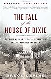 The Fall of the House of Dixie: The Civil War and the Social Revolution That Transformed the South cover