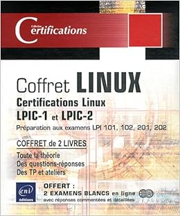 Linux - Coffret de 2 livres : Préparation aux certifications LPIC-1 et LPIC-2 Linux - Coffret de 2 livres : Préparation aux certifications LPIC-1 et LPIC-2