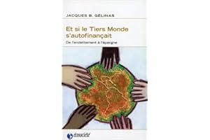 Et si le Tiers Monde s'autofinançait: De l'endettement à l'épargne