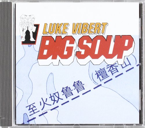 Luke Vibert - Big Soup - Zortam Music