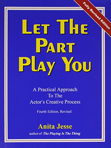 Download Let the Part Play You: A Practical Approach to the Actor's Creative Process