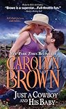 Just a Cowboy and His Baby (Spikes & Spurs Book 6) by Carolyn Brown