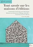 Image de Tout savoir sur les maisons d'édition: Guide pratique (French Edition)