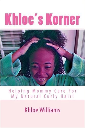 Khloe S Korner Helping Mommy Care For My Natural Curly Hair