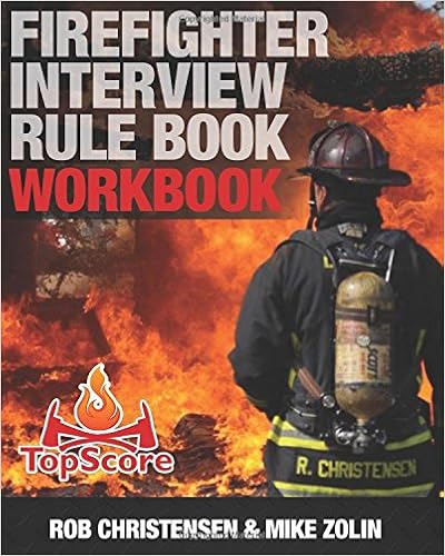 Firefighter Interview Rule Book WORKBOOK: A clear and concise preparation guide to success