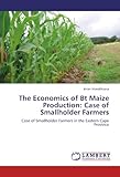 Image de The Economics of Bt Maize Production: Case of Smallholder Farmers: Case of Smallholder Farmers in the Eastern Cape Province