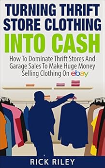 Amazon Com Turning Thrift Store Clothing Into Cash How