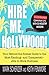 Hire Me, Hollywood!: Your Behind-the-Scenes Guide to the Most Exciting - and Unexpected - Jobs in Sh by Mark Scherzer, Keith Fenimore