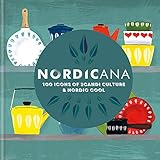 Nordicana: 100 Icons of Nordic Cool & Scandi Style by