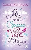 La douce caresse d'un vent d'hiver : Découvrez le 3e tome de la série Snow Crystal (French Edition by 