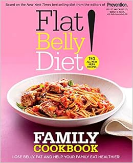 Flat Belly Diet! Family Cookbook, by Liz Vaccariello Flat Belly Diet! Family Cookbook, by Liz Vaccariello