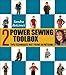 Power Sewing Toolbox 2 (Tips & Techniques Not Found In Patterns) by