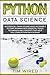 Python Data Science: An Essential Crash Course Made Accessible to Start Working With Essential Tools by Tim Wired