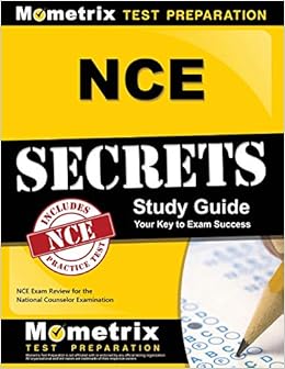 NCE Secrets Study Guide: NCE Exam Review for the National Counselor Examination NCE Secrets Study Guide: NCE Exam Review for the National Counselor Examination