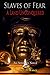 Slaves of Fear: A Land Unconquered by James Mace