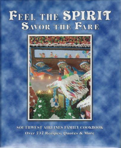 Feel the Spirit, Savor the Fare: Southwest Airlines Family Cookbook Hardcover – 2006