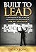 Built to Lead: 7 Management R.E.W.A.R.D.S Principles for Becoming a Top 10% Manager