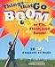 Things That Go Boom or Fly, Float, and Zoom!: 18 DIY Projects to Make by Sophie Collins, Alan Bridgewater