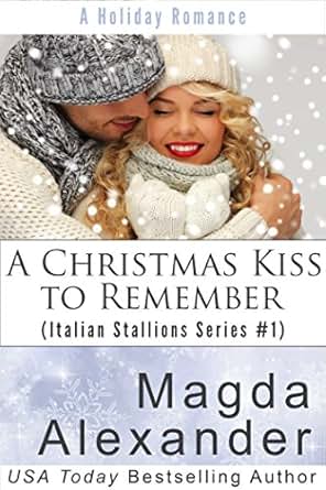 A Christmas Kiss To Remember Italian Stallions Series