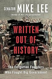 Written Out of History: The Forgotten Founders Who Fought Big Government
