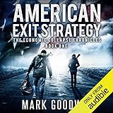 American Exit Strategy: The Economic Collapse Chronicles, Volume 1 by 
