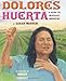 Dolores Huerta: A Hero to Migrant Workers
