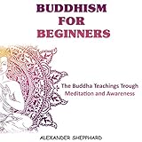 Buddhism for Beginners: The Buddha Teachings