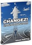 CHANGEZ: 7 étapes pour libérer votre potentiel et devenir entrepreneur de votre vie (+ 1 formation by Johann YANG-TING